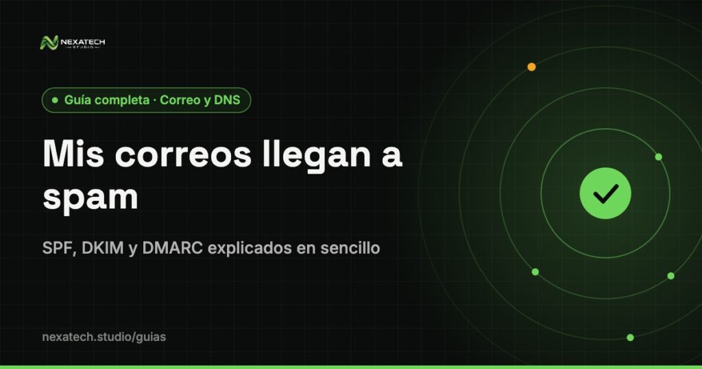Correos llegan a spam: Mis correos llegan a spam: SPF, DKIM y DMARC explicados en sencillo
