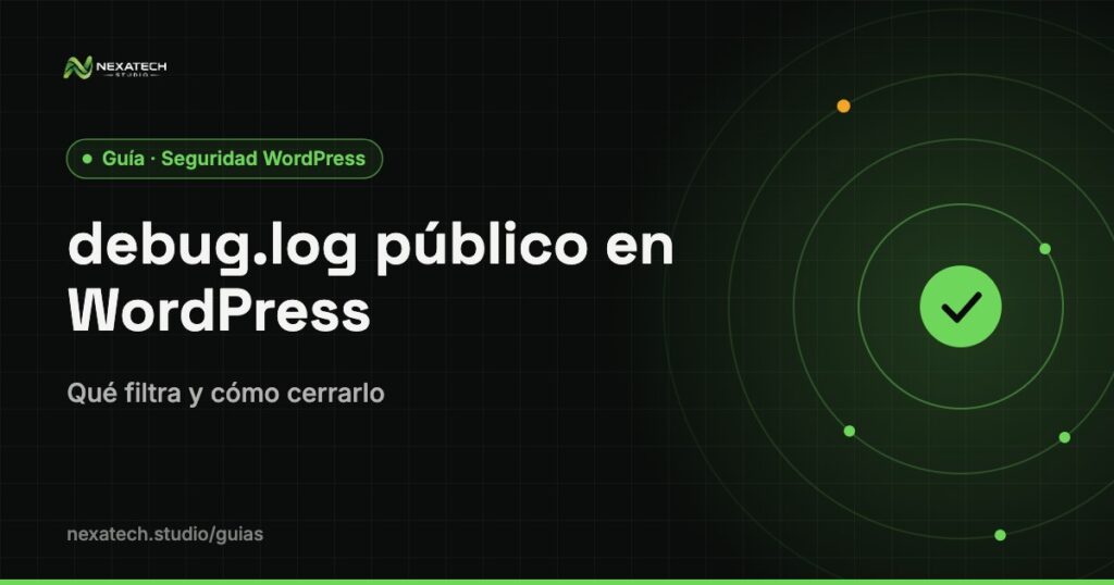 Debug.log público: debug.log público en WordPress: qué filtra y cómo cerrarlo