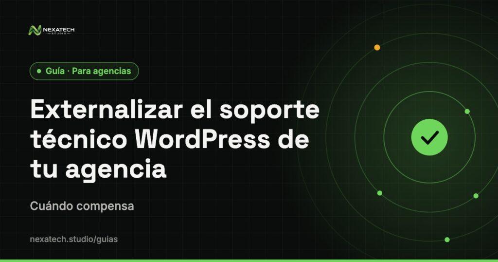 Externalizar soporte wordpress: Externalizar el soporte técnico WordPress de tu agencia: cuándo compensa