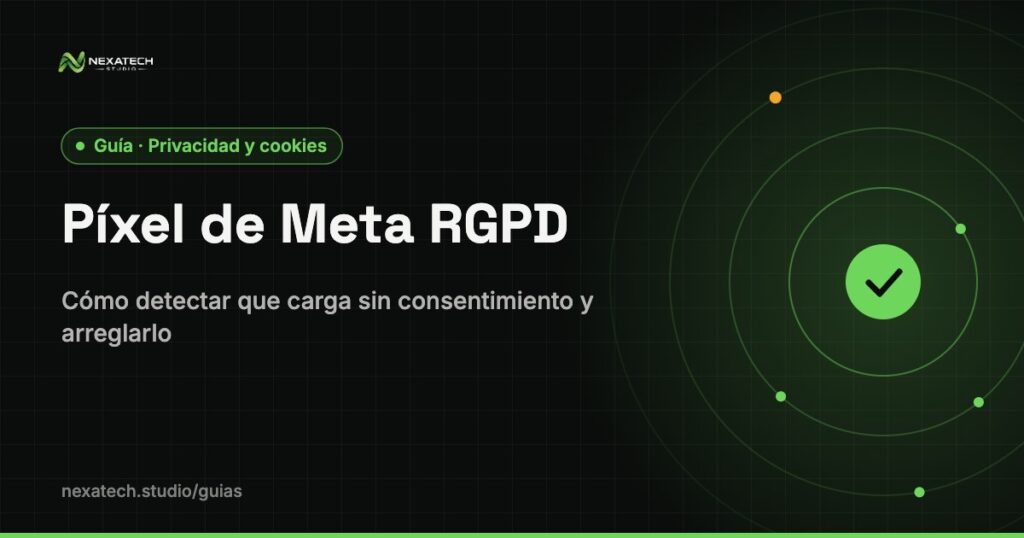 Píxel de meta rgpd: Píxel de Meta RGPD: cómo detectar que carga sin consentimiento y arreglarlo