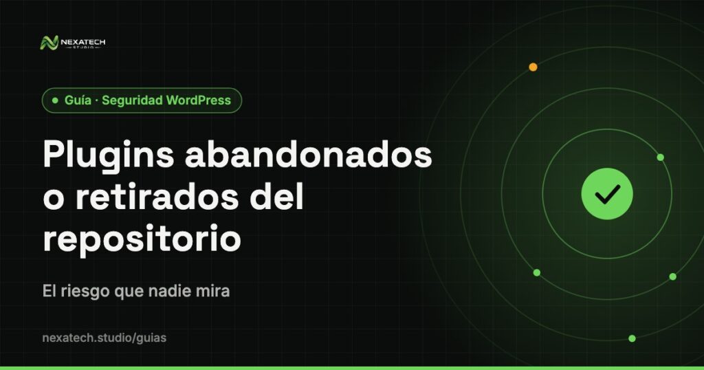 Plugins abandonados: Plugins abandonados o retirados del repositorio: el riesgo que nadie mira